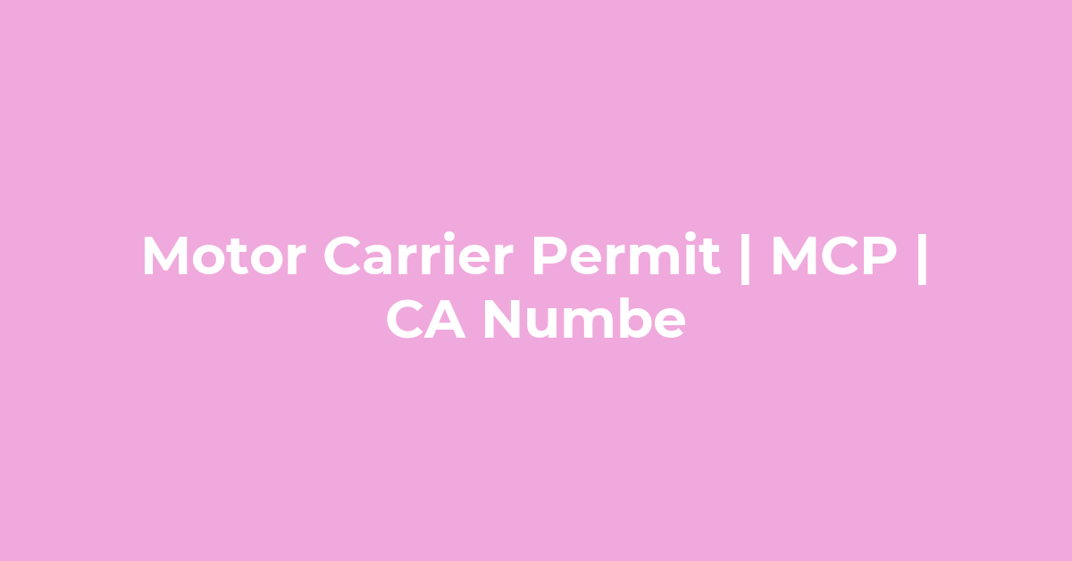 motor-carrier-permit-mcp-ca-numbe-fmcsa-registration